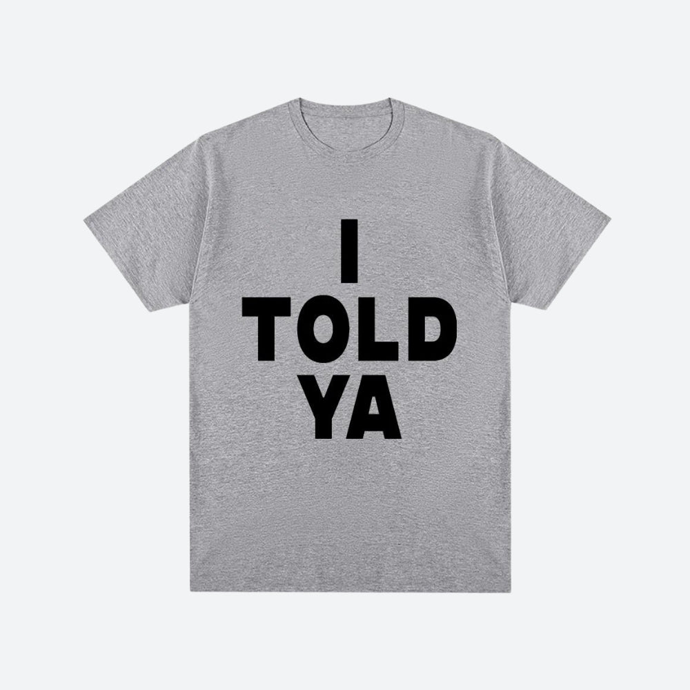 I Told Ya Tee - Image 5