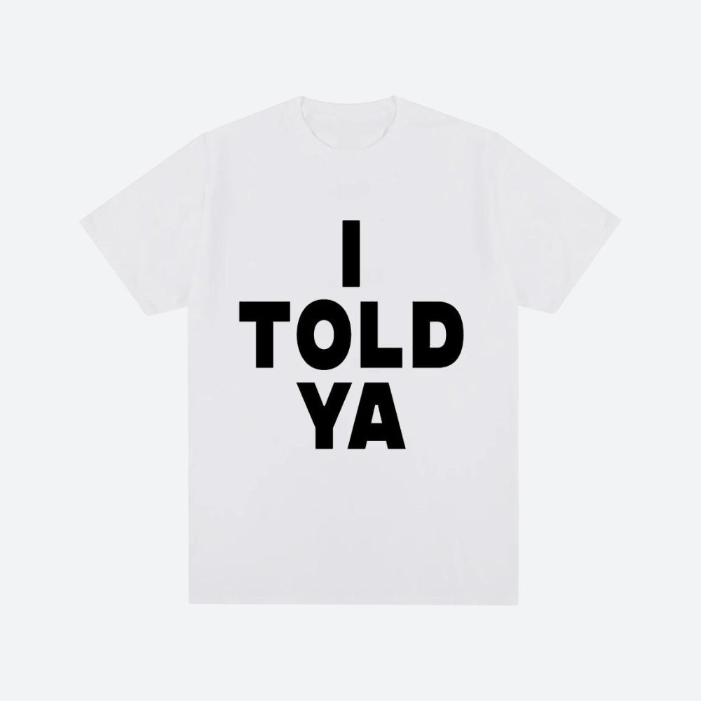 I Told Ya Tee - Image 7