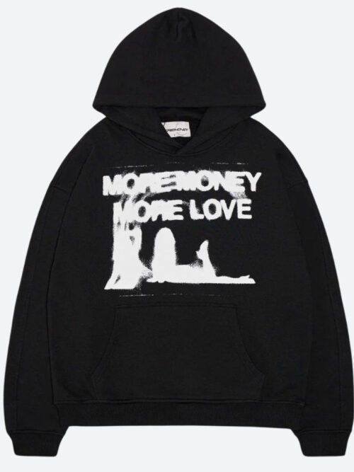 More Money More Love Hoodie