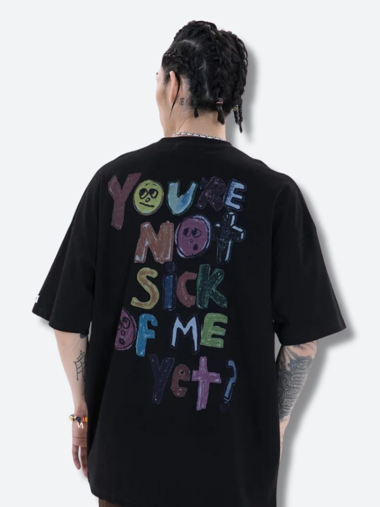 You're Not Sick Of Me Yet Tee - Image 4